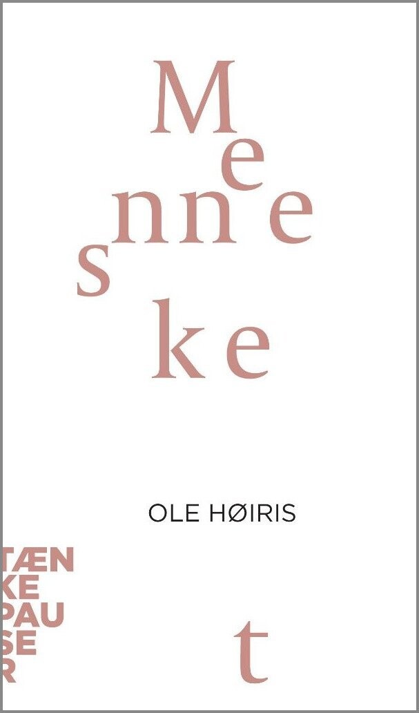 Tænkepauser - Mennesket - Ole Høiris - Bog