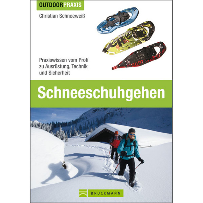 Bruckmann Schneeschuhgehen - Outdoorpraxis