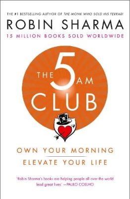 The 5 AM Club: Own Your Morning. Elevate Your Life. (Paperback)