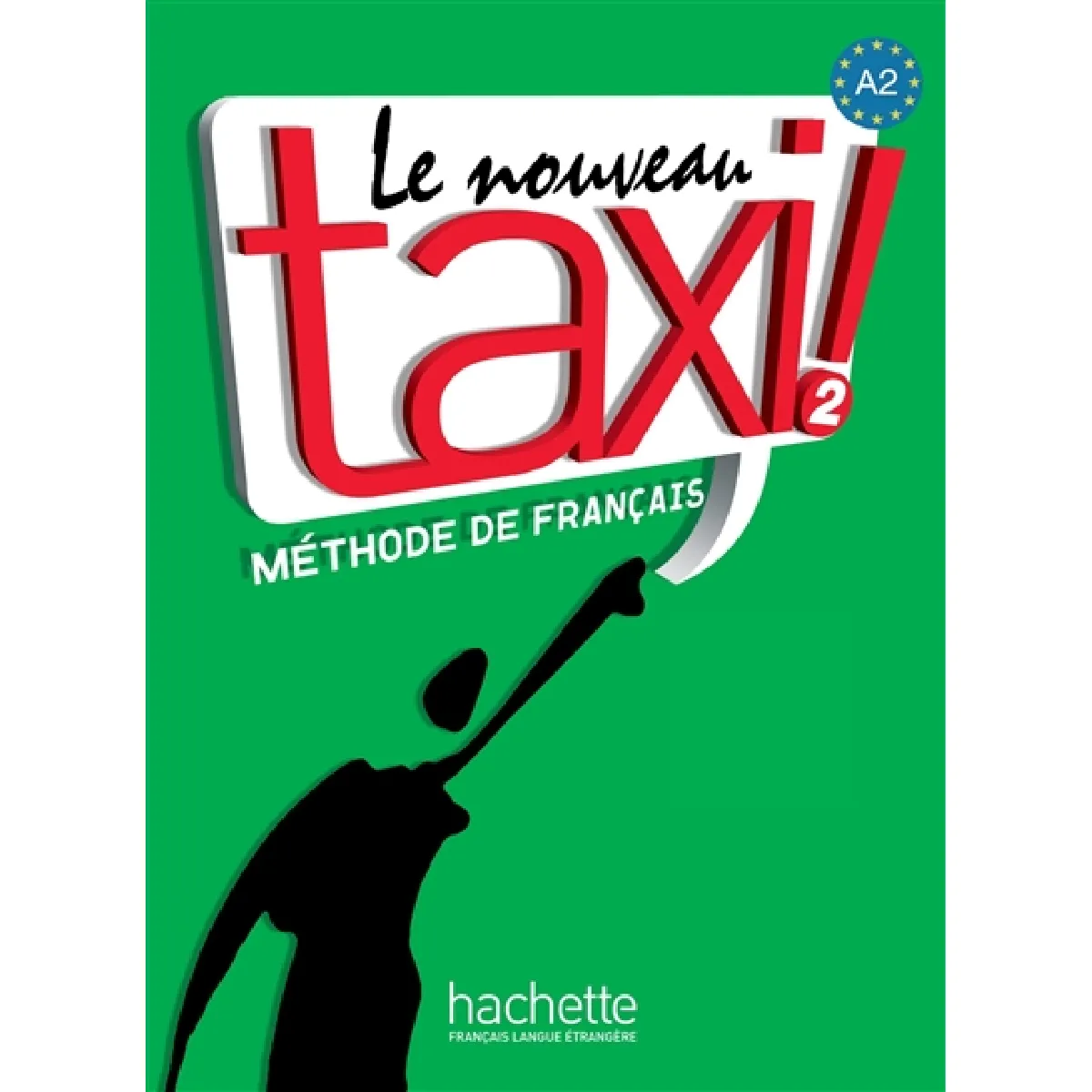 Le nouveau taxi ! : méthode de français niveau A2 · Occasion