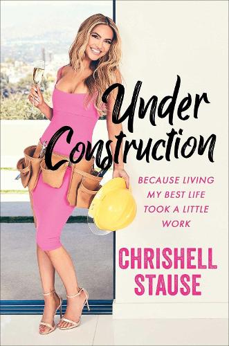 Under Construction: Because Living My Best Life Took a Little Work (Hardback)