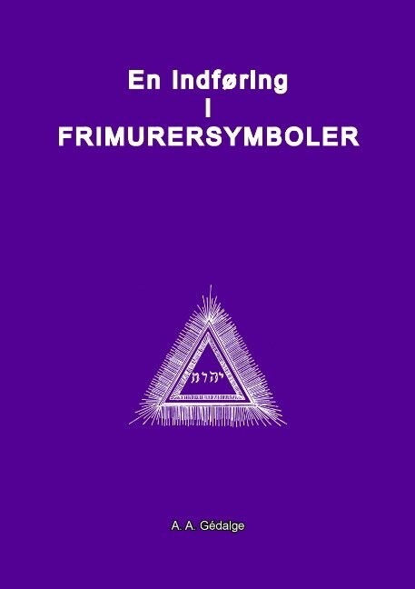 En Indføring I Frimurersymboler - A. A. Gédalge - Bog