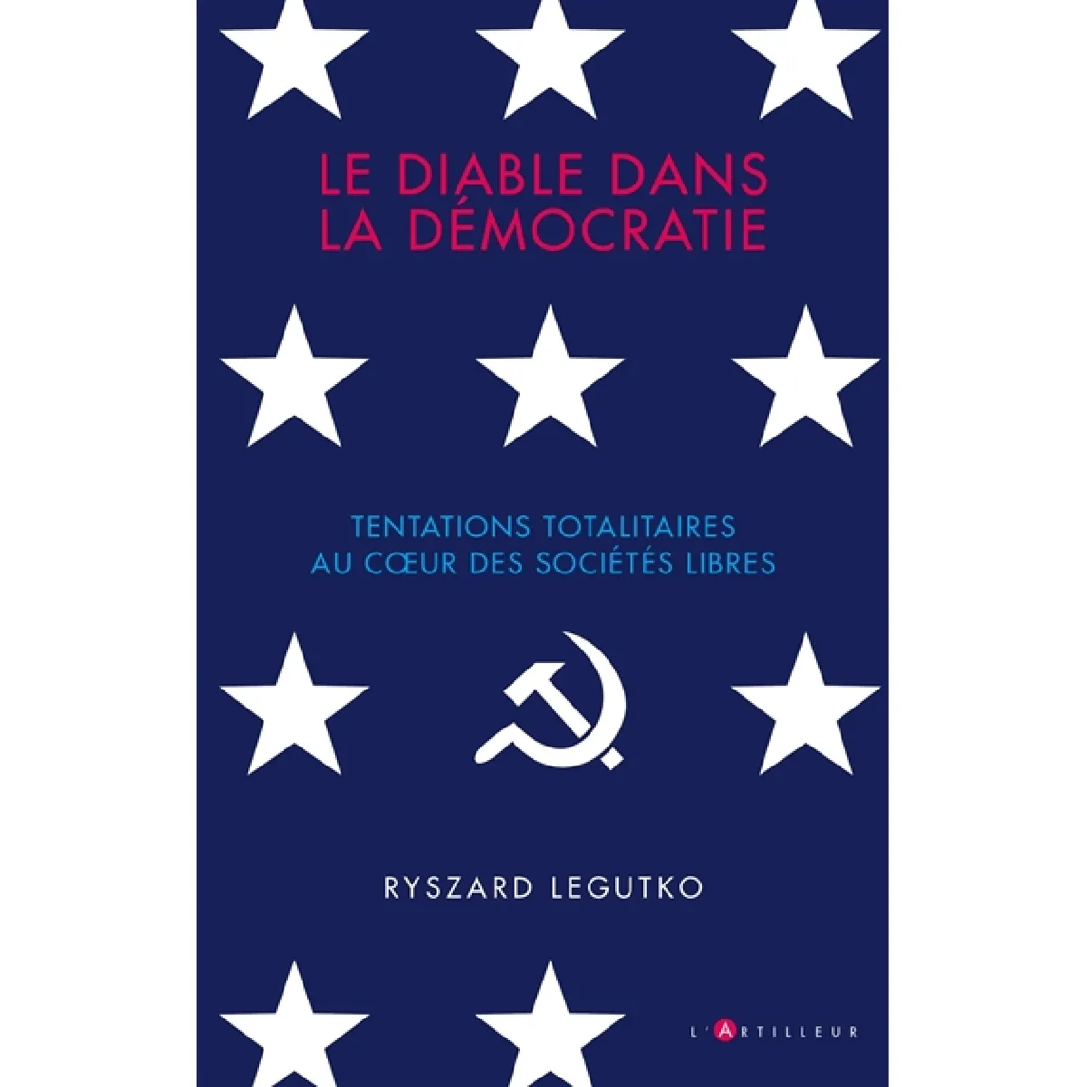 Le diable dans la démocratie : tentations totalitaires au coeur des sociétés libres · Occasion