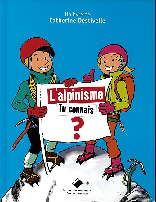 EDITIONS DU MONT BLANC - L ALPINISME TU CONNAIS
