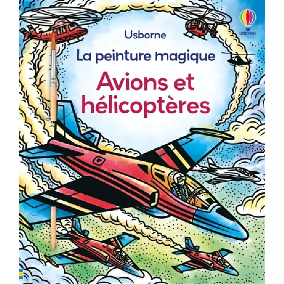 Avions et hélicoptères : La peinture magique : Dès 5 ans