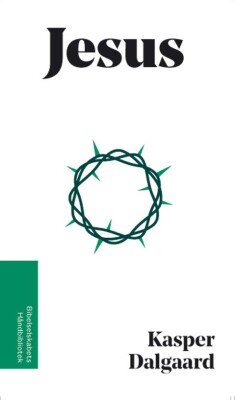 Jesus - Bibelselskabets Håndbibliotek - Kasper Dalgaard - Bog
