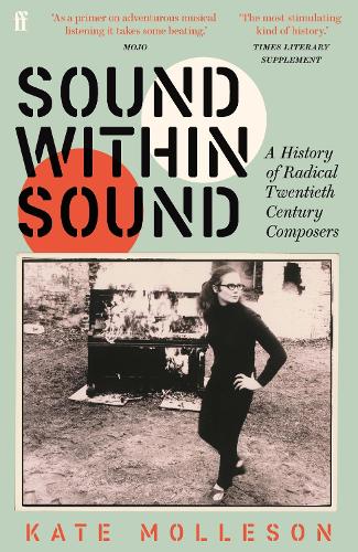 Sound Within Sound: A History of Radical Twentieth Century Composers (Paperback)