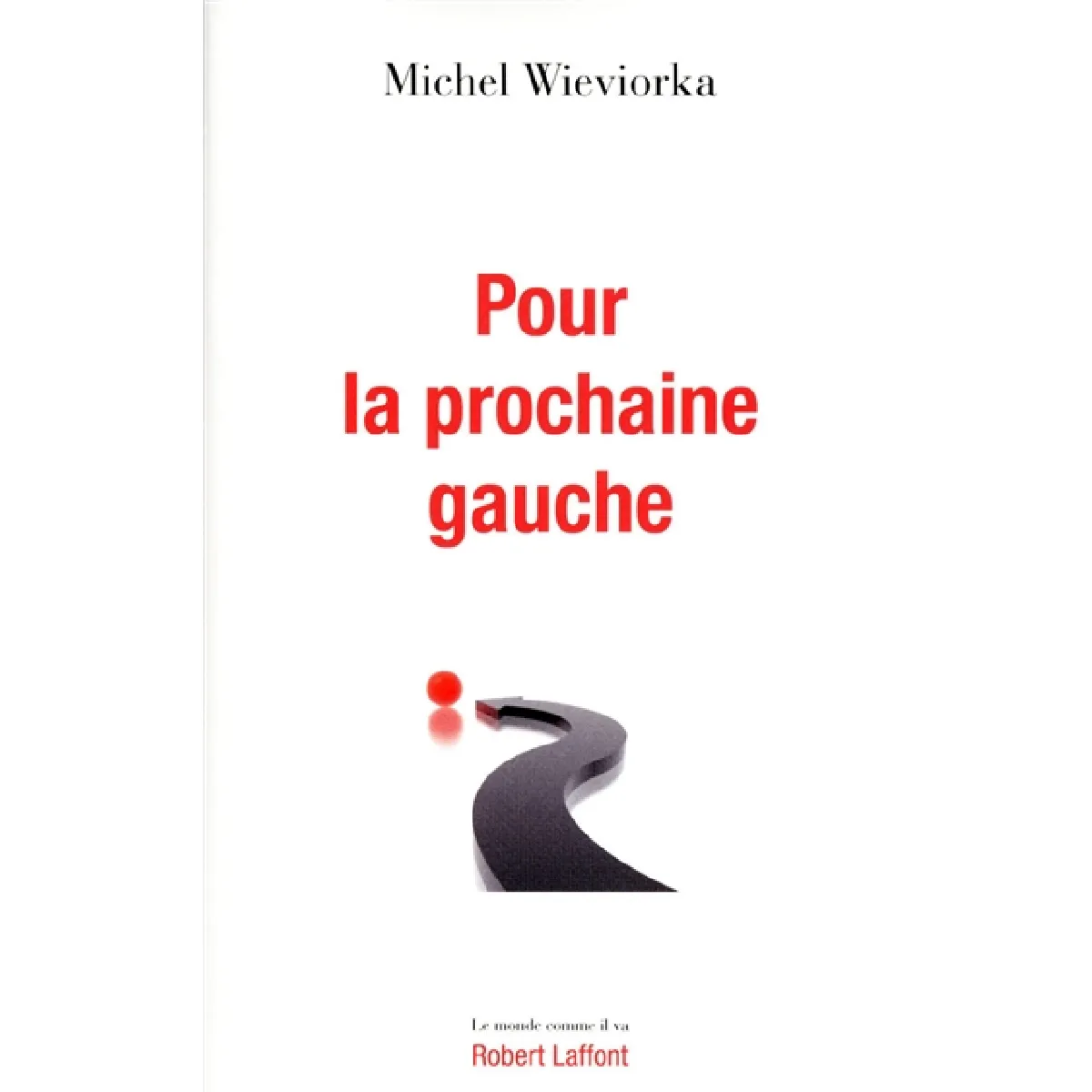 Pour la prochaine gauche : le monde change, la gauche doit changer · Occasion