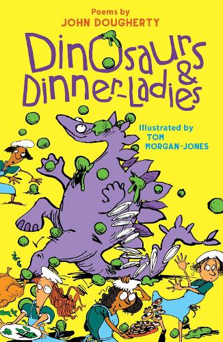 Dinosaurs and Dinner-Ladies: Poems (Paperback)