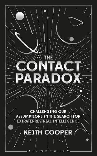 The Contact Paradox: Challenging our Assumptions in the Search for Extraterrestrial Intelligence (Paperback)