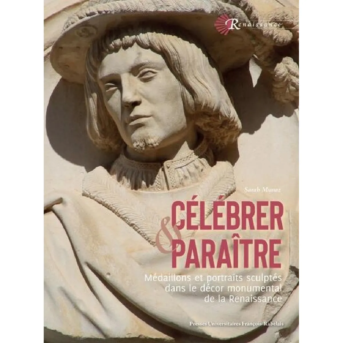Célébrer & paraître : médaillons et portraits sculptés dans le décor monumental de la Renaissance