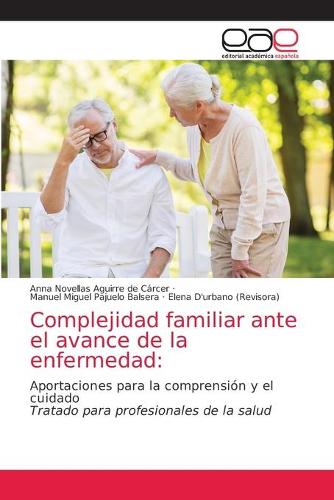 Complejidad familiar ante el avance de la enfermedad (Paperback)