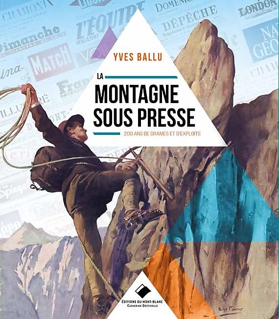 EDITIONS DU MONT BLANC - LA MONTAGNE SOUS PRESSE