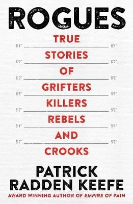 Rogues: True Stories of Grifters, Killers, Rebels and Crooks (Paperback)