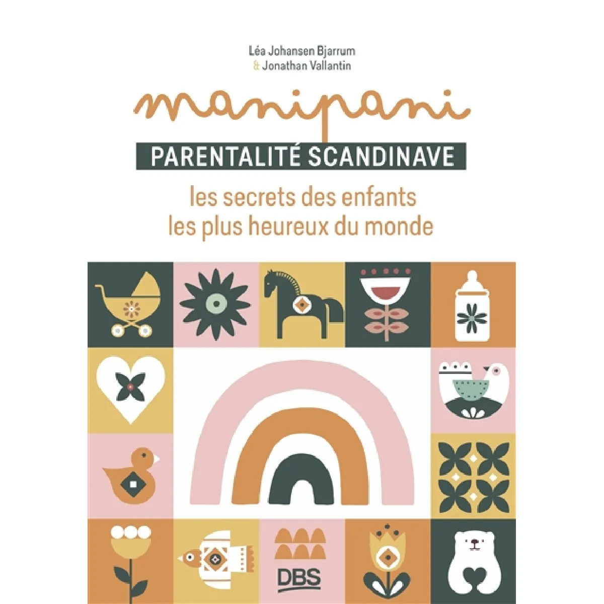 Manipani, parentalité scandinave : les secrets des enfants les plus heureux du monde · Occasion