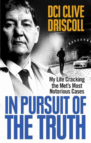 In Pursuit of the Truth: My life cracking the Met's most notorious cases (subject of the ITV series, Stephen) (Paperback)
