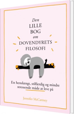 Den Lille Bog Om Dovendyrets Filosofi - Jennifer Mccartney - Bog