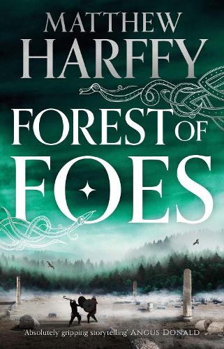 Forest of Foes - The Bernicia Chronicles (Paperback)