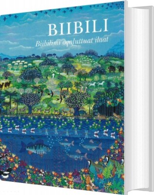 Biibili - Biibilimi Oqaluttuat Ilaat - Bibelselskabet - Grønlandsk Bog