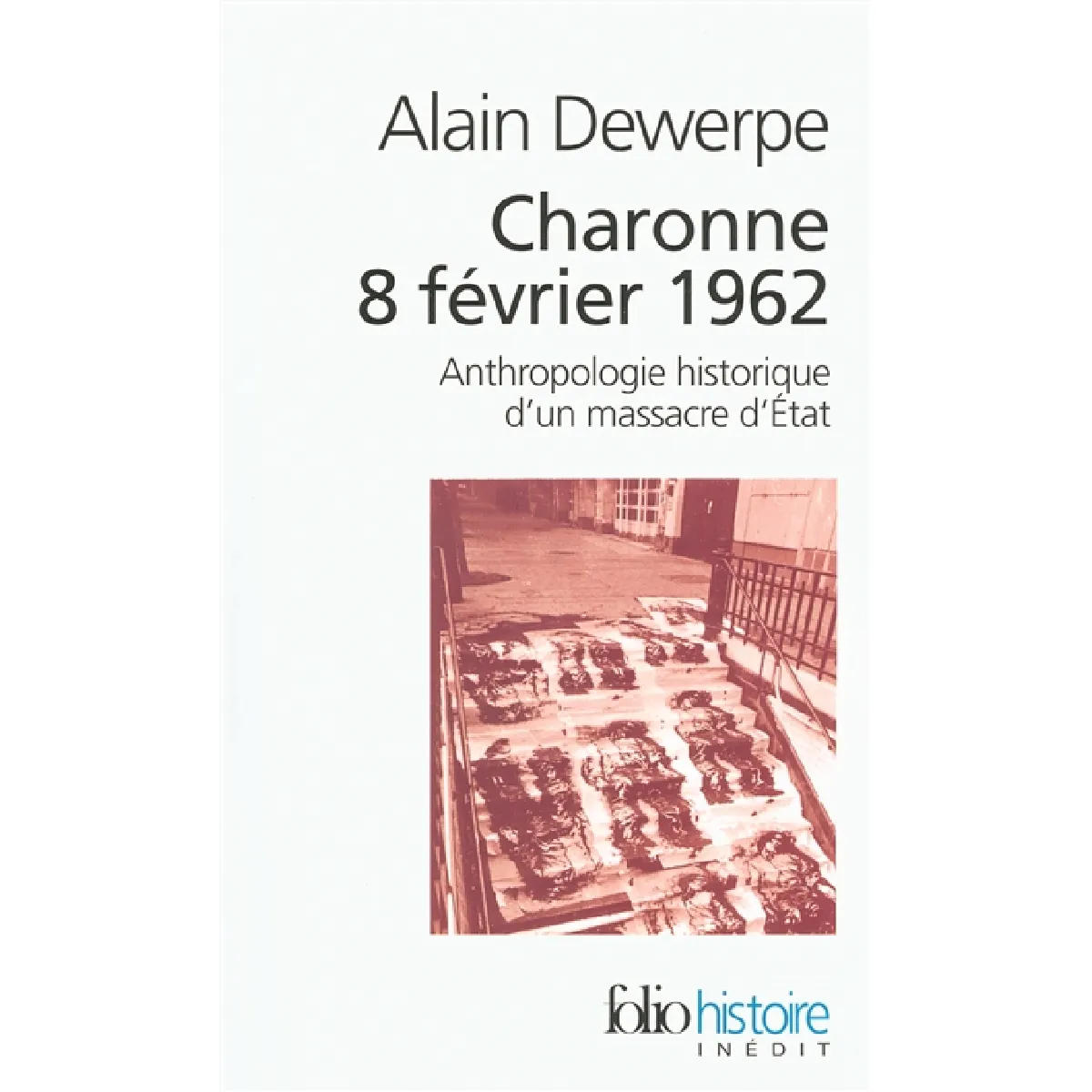 Charonne, 8 février 1962 : anthropologie historique d'un massacre d'Etat · Occasion