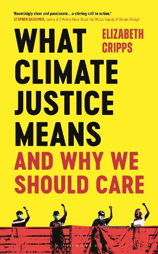 What Climate Justice Means And Why We Should Care (Paperback)