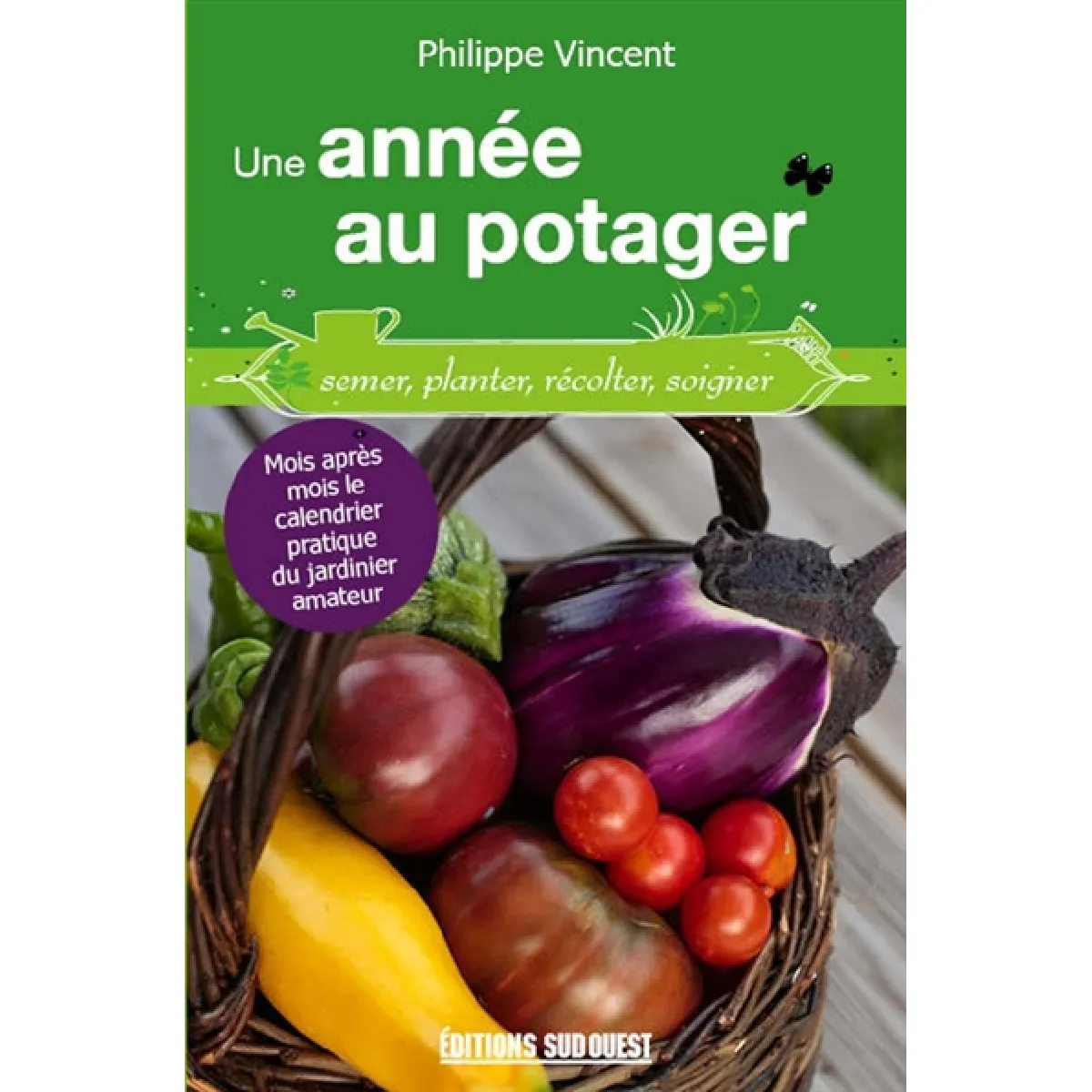 Une année au potager : semer, planter, récolter, soigner · Occasion
