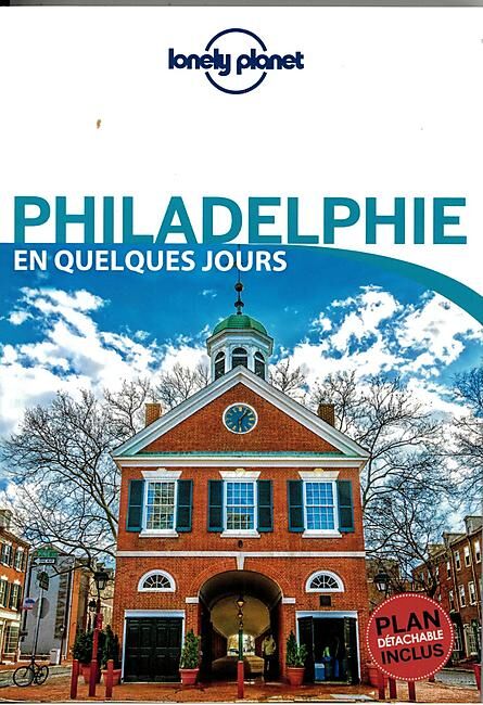 LONELY PLANET - PHILADELPHIE EN QUELQUES JOURS