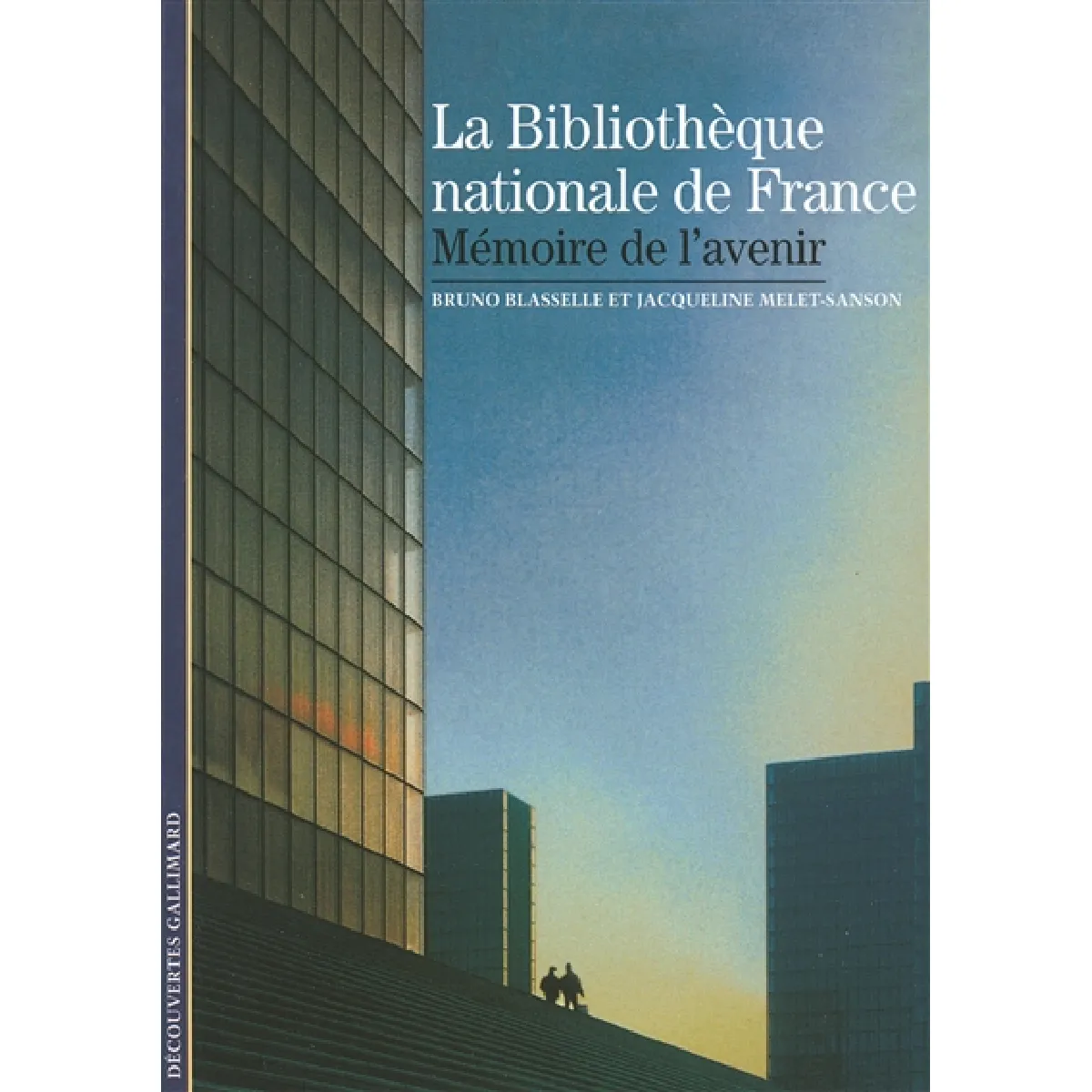 La Bibliothèque nationale de France : mémoire de l'avenir · Occasion