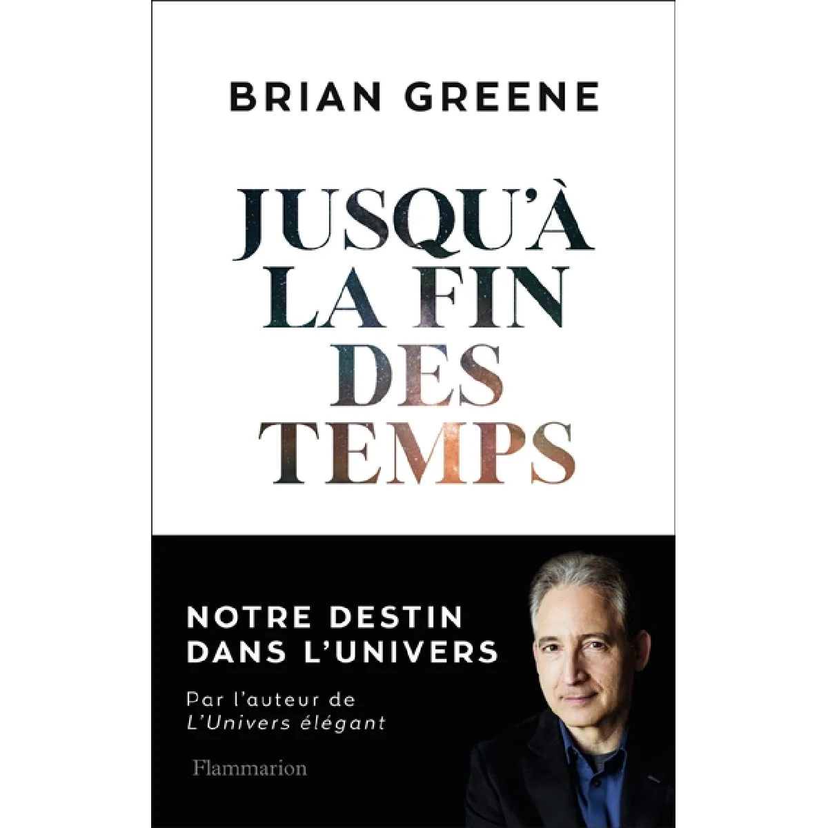 Jusqu'à la fin des temps : notre destin dans l'Univers · Occasion