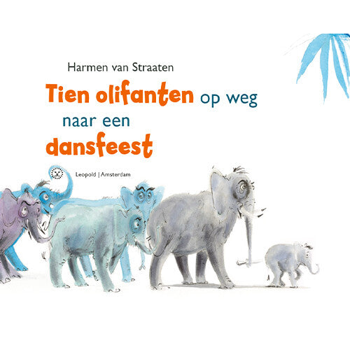 Uitgeverij leopold tien olifanten op weg naar een dansfeest