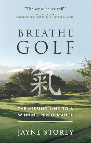 Breathe GOLF: The Missing Link to a Winning Performance (Paperback)