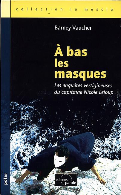 EDITIONS PAROLE - A BAS LES MASQUES