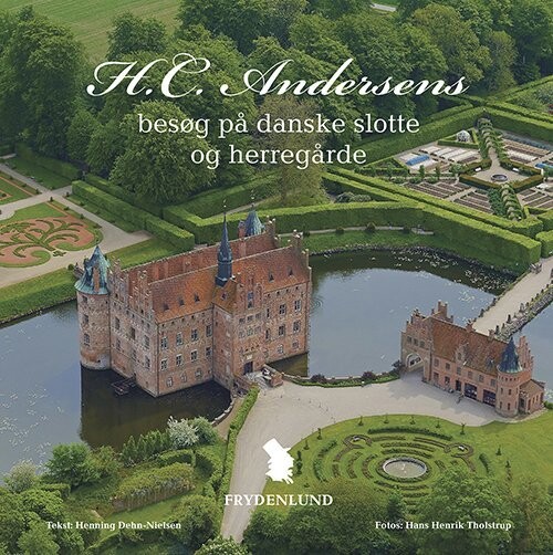 H.C. Andersens Besøg På Danske Slotte Og Herregårde - Henning Dehn-Nielsen - Bog