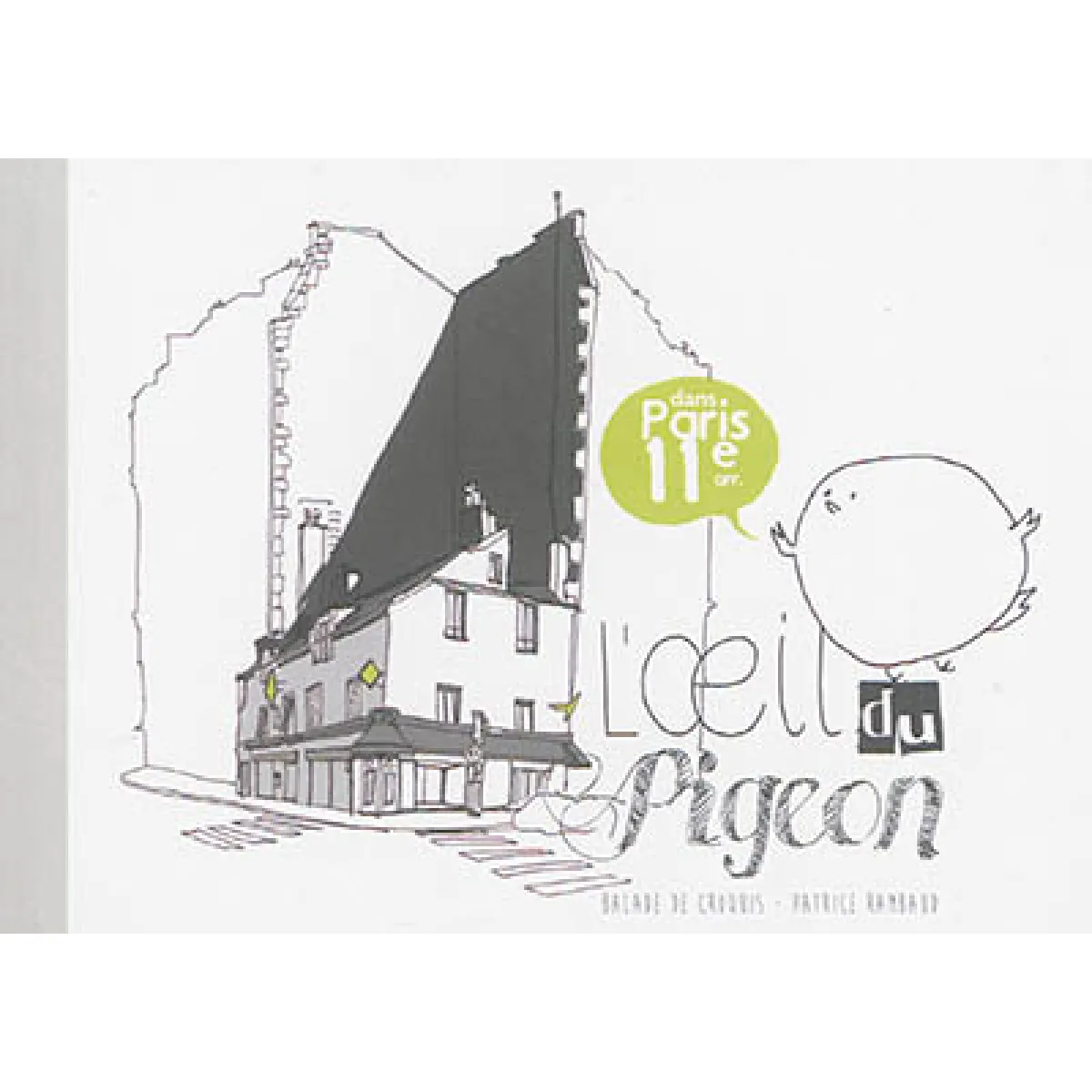 L'oeil du pigeon : dans Paris 11e arr. : balade de croquis · Occasion