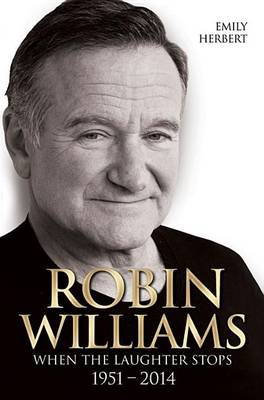 Robin Williams: When the Laughter Stops (Paperback)