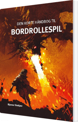 Den Korte Håndbog Til Bordrollespil - Bjarne Sinkjær - Bog