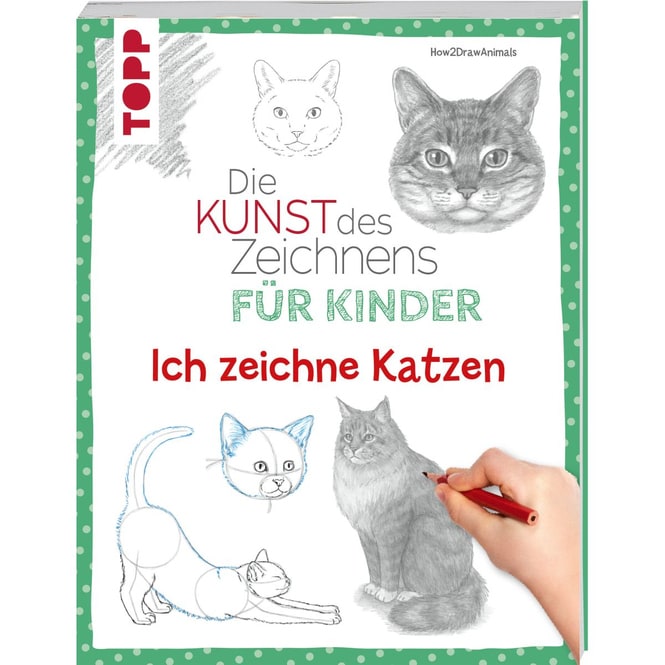 Die Kunst des Zeichnens - Für Kinder - Ich zeichne Katzen