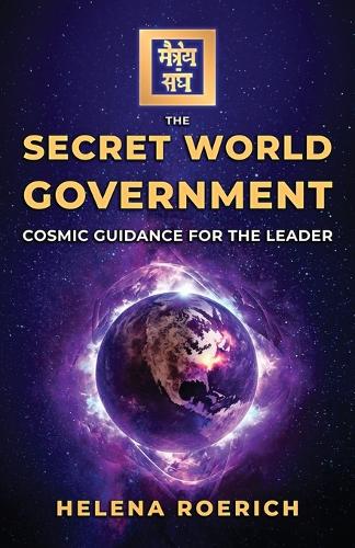 The Secret World Government: Cosmic Guidance for the Leader (Paperback)