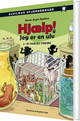 Hjælp! Jeg Er En Ulv 3: Et Farligt Forsøg - Nicole Boyle Rødtnes - Bog