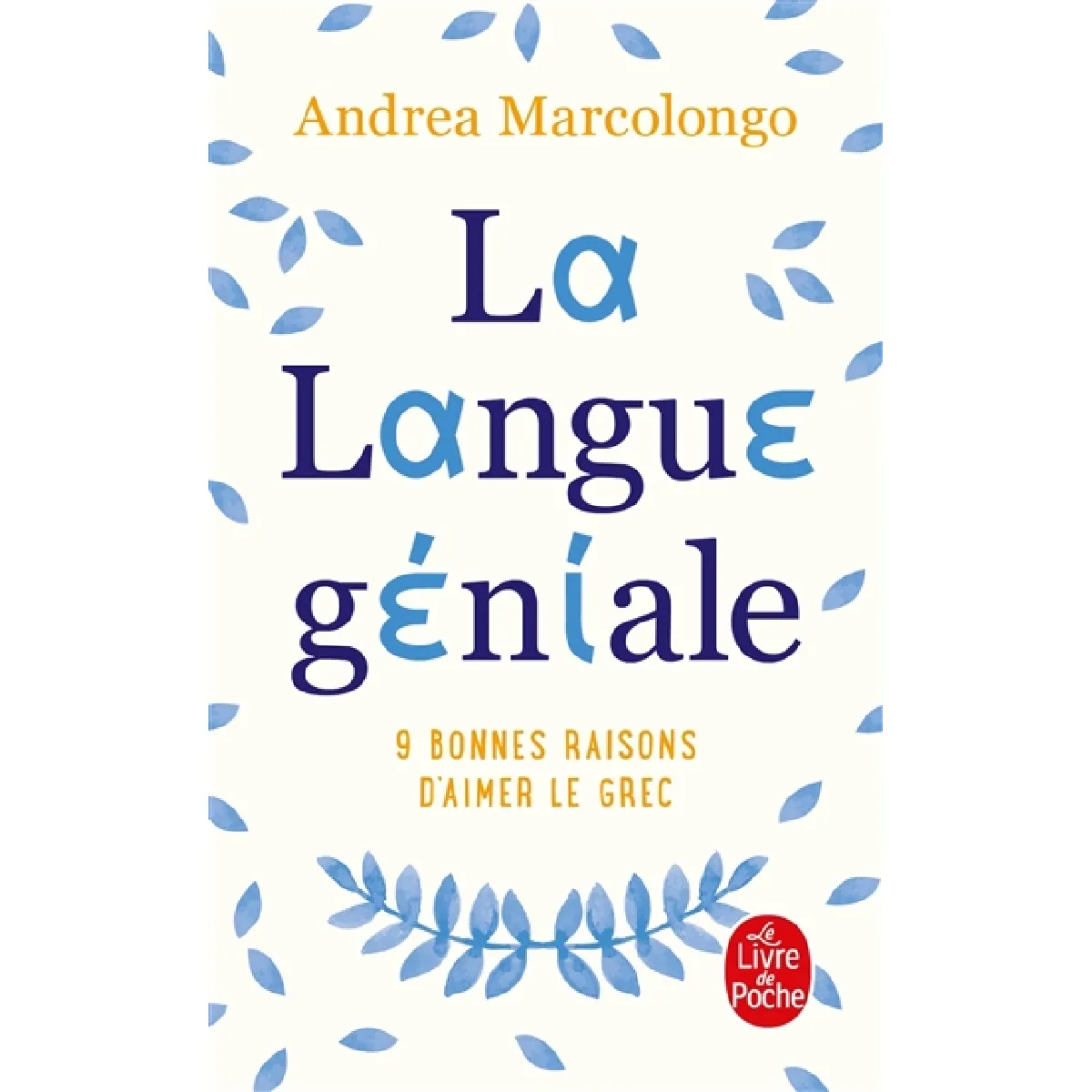 La langue géniale : 9 bonnes raisons d'aimer le grec · Occasion