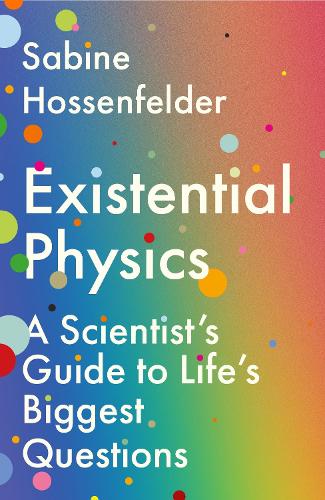 Existential Physics: A Scientist's Guide to Life's Biggest Questions (Paperback)