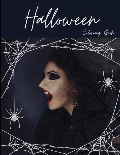 Halloween: Spooky Coloring Pages Filled with Monsters, Witches, Pumpkins, Haunted Houses and More for Hours of Relaxation Ultimate Halloween Gift for Your Inner Child (Paperback)