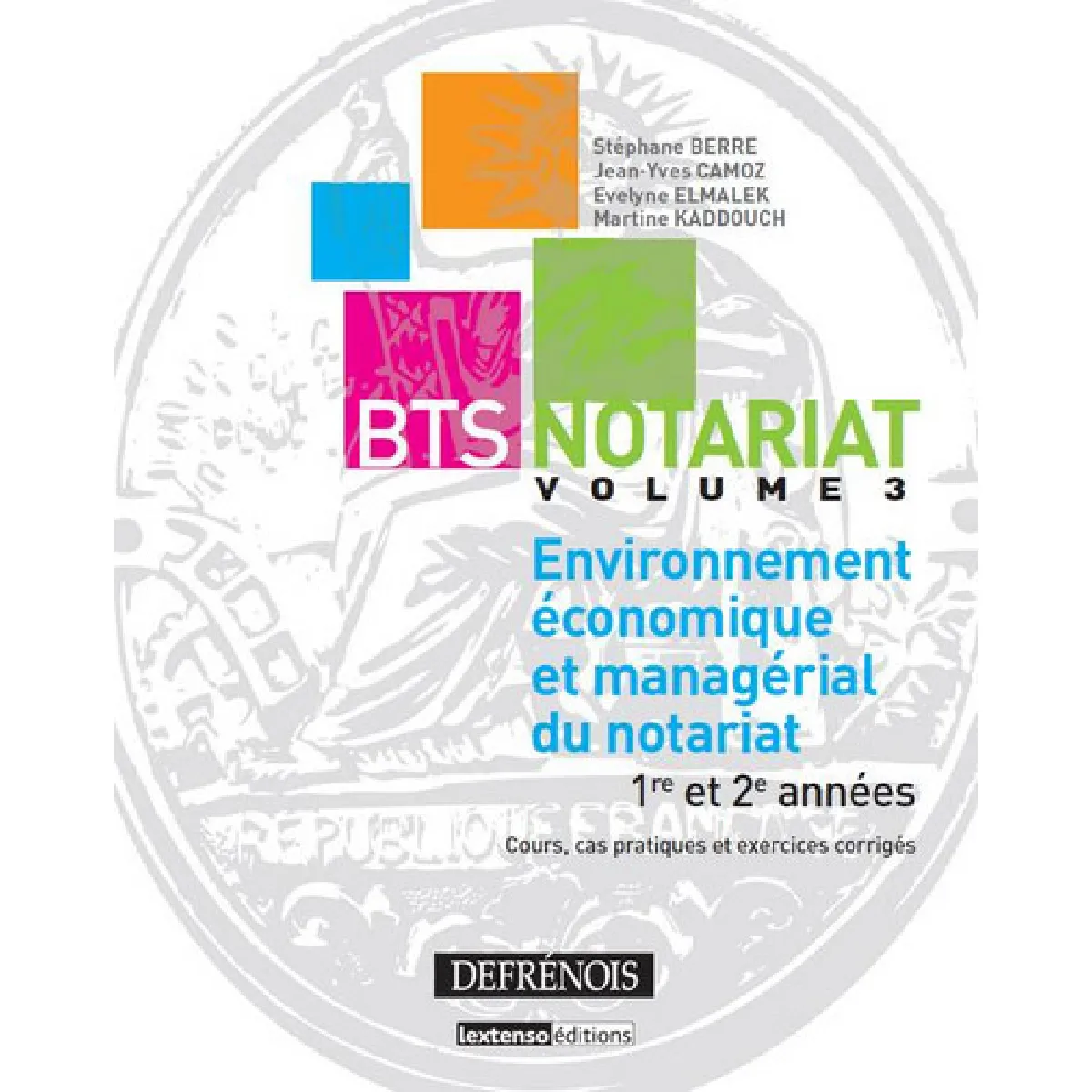BTS notariat. Vol. 3. Environnement économique et managérial du notariat : 1re et 2e années : cours, cas pratiques et exercices corrigés · Occasion