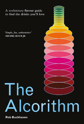 The Alcorithm: A revolutionary flavour guide to find the drinks you'll love (Hardback)