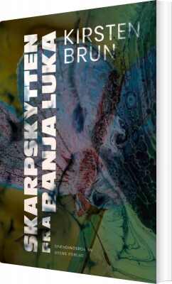 Skarpskytten Fra Banja Luka - Kirsten Brun - Bog