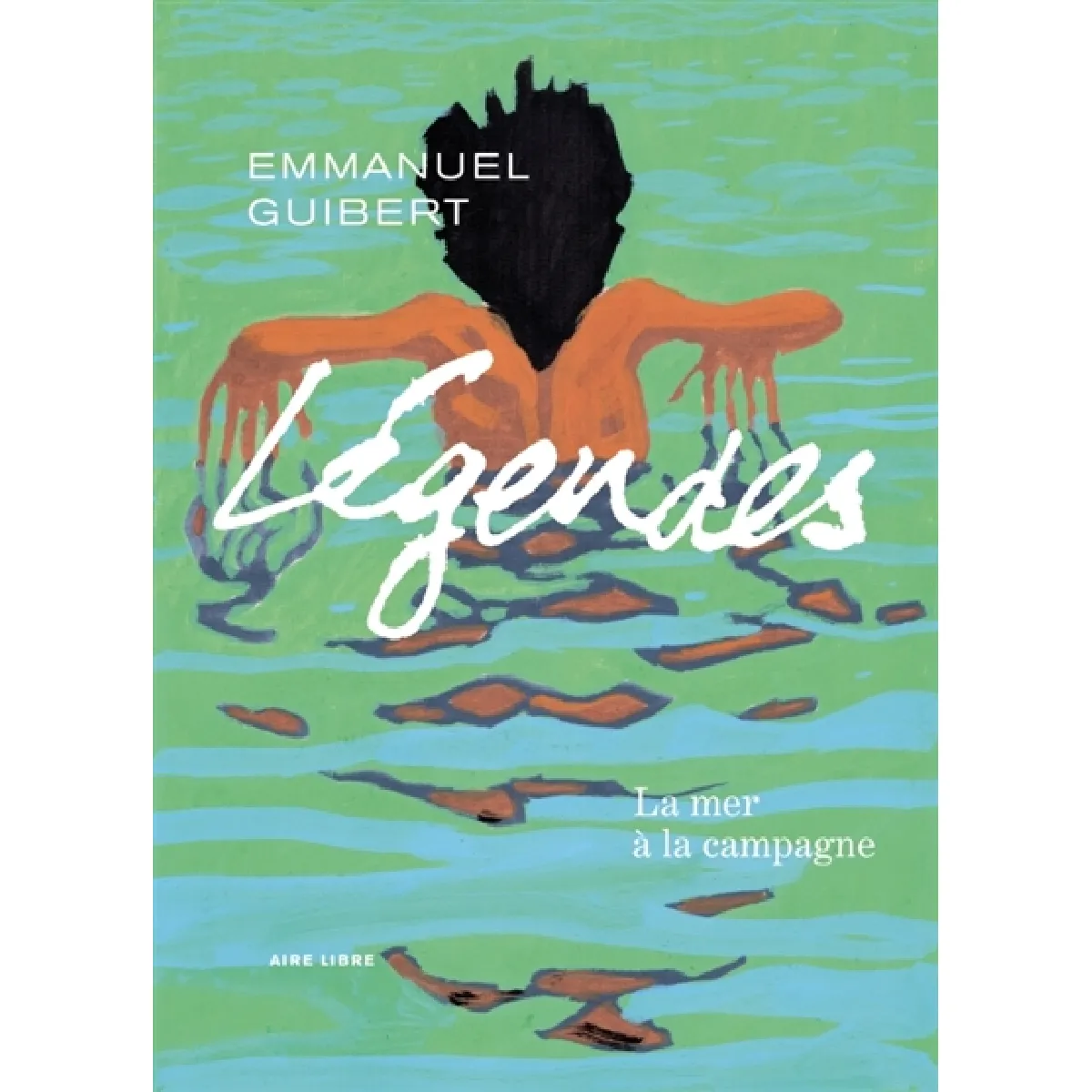 Légendes. Vol. 3. La mer à la campagne