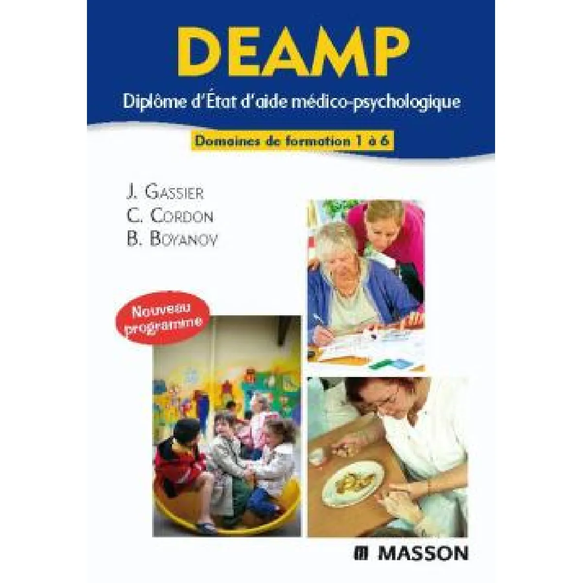 DEAMP : diplôme d'État d'aide médico-psychologique : domaines de formation 1 à 6 · Occasion