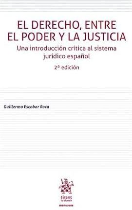 El Derecho, entre el Poder y la Justicia 2ª Edición