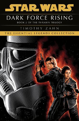 Dark Force Rising: Book 2 (Star Wars Thrawn trilogy) - Star Wars: The Thrawn Trilogy (Paperback)