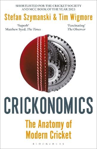 Crickonomics: The Anatomy of Modern Cricket (Paperback)